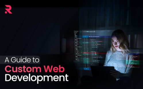 A Guide to Custom Web Development: Building Tailored Websites for Your Needs
